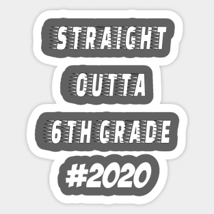 Straight Outta 6th grade 2020 Sticker